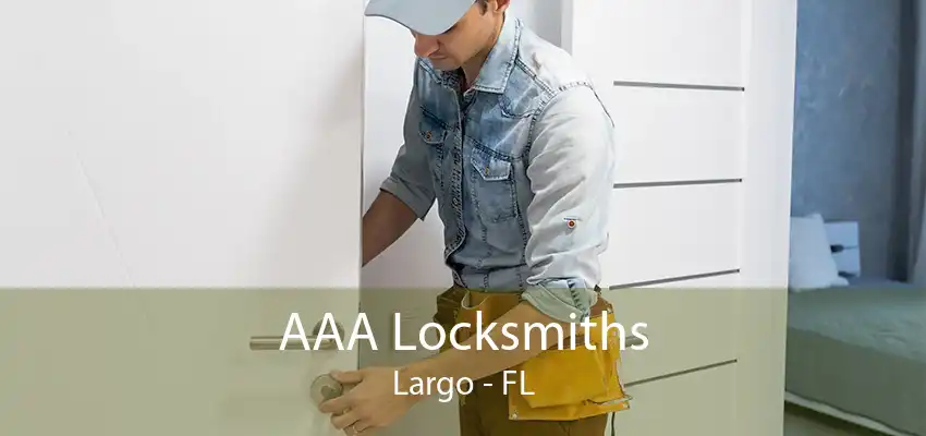 AAA Locksmiths Largo - FL