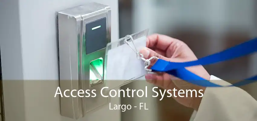 Access Control Systems Largo - FL