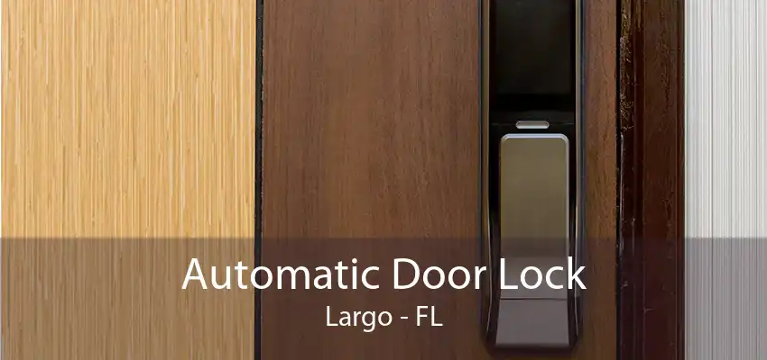 Automatic Door Lock Largo - FL