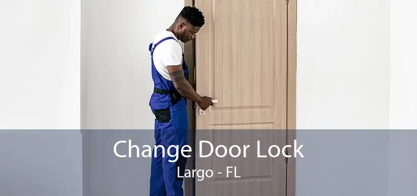 Change Door Lock Largo - FL