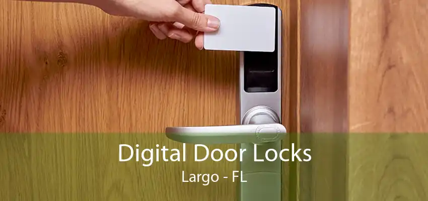 Digital Door Locks Largo - FL