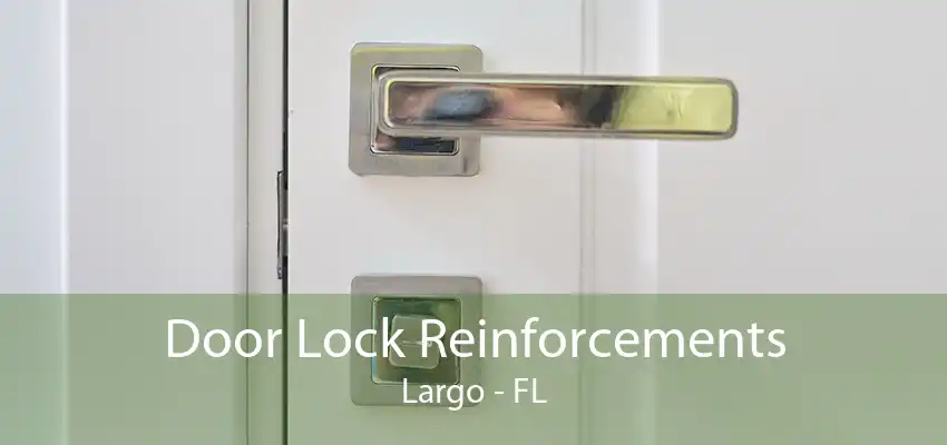 Door Lock Reinforcements Largo - FL