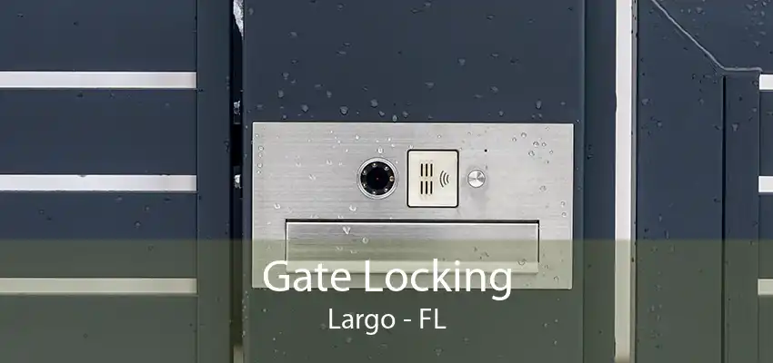 Gate Locking Largo - FL