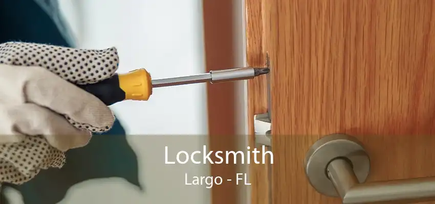 Locksmith Largo - FL