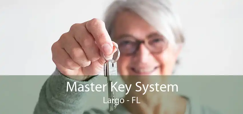 Master Key System Largo - FL