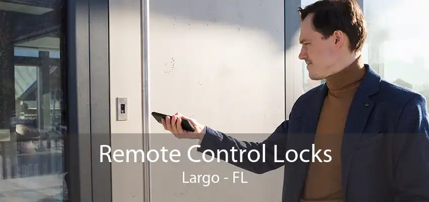 Remote Control Locks Largo - FL