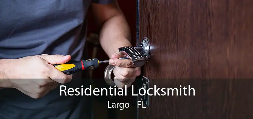 Residential Locksmith Largo - FL