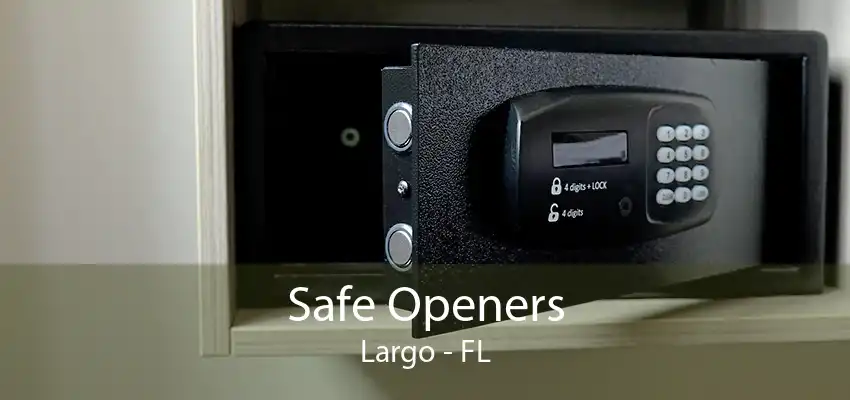 Safe Openers Largo - FL